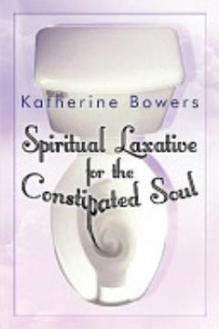 Spiritual Laxative for the Constipated Soul