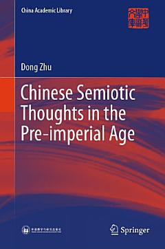 Chinese Semiotic Thoughts in the Pre-imperial Age