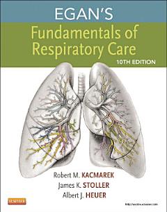 Egan\'s Fundamentals of Respiratory Care - E-Book