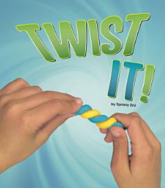 Twist It!