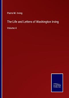 The Life and Letters of Washington Irving