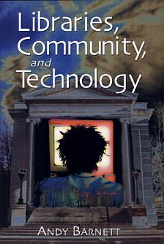 Libraries, Community, and Technology