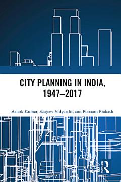 City Planning in India, 1947–2017