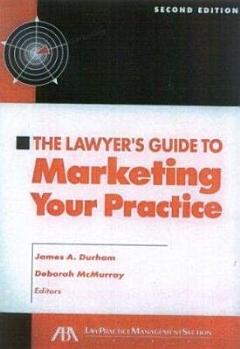 The Lawyer\'s Guide to Marketing Your Practice