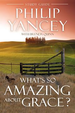 What\'s So Amazing About Grace? Study Guide