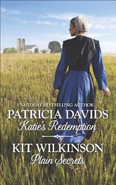 Katie\'s Redemption & Plain Secrets