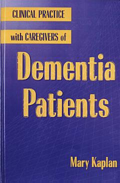 Clinical Practice with Caregivers of Dementia Patients