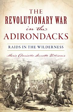 The Revolutionary War in the Adirondacks