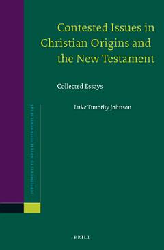 Contested Issues in Christian Origins and the New Testament