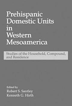 Prehispanic Domestic Units in Western Mesoamerica