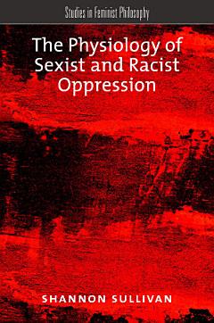 The Physiology of Sexist and Racist Oppression