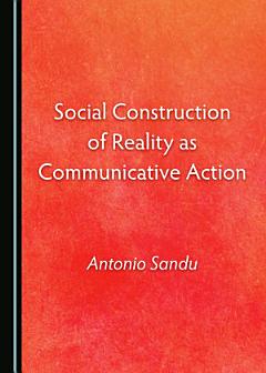 Social Construction of Reality as Communicative Action