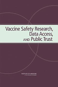 Vaccine Safety Research, Data Access, and Public Trust