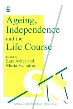 Ageing, Independence, and the Life Course