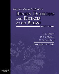 Hughes, Mansel & Webster\'s Benign Disorders and Diseases of the Breast