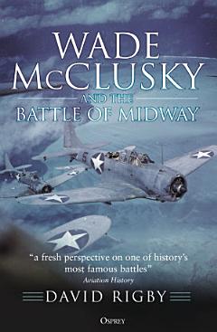 Wade McClusky and the Battle of Midway