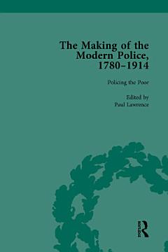 The Making of the Modern Police, 1780–1914, Part I Vol 3