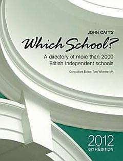 John Catt\'s Which School? 2012