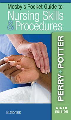 Mosby\'s Pocket Guide to Nursing Skills and Procedures - E-Book