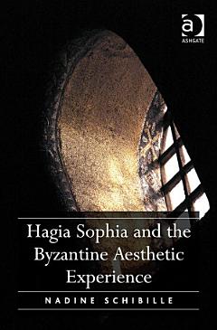 Hagia Sophia and the Byzantine Aesthetic Experience