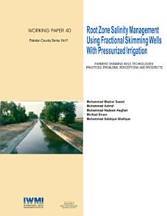 Root Zone Salinity Management Using Fractional Skimming Wells With Pressurized Irrigation: Farmers\' skimming well technologies: Practices, problems, perceptions and prospects