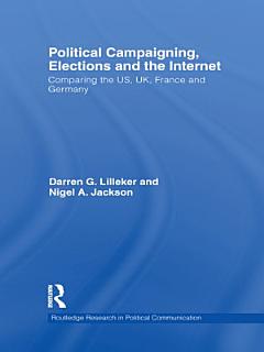 Political Campaigning, Elections and the Internet