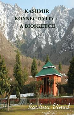 KASHMIR KONNECTIVITY:A BIOSKETCH