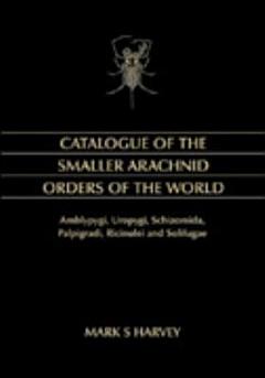 Catalogue of the Smaller Arachnid Orders of the World