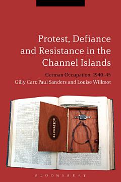 Protest, Defiance and Resistance in the Channel Islands