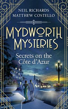 Mydworth Mysteries - Secrets on the Cote d\'Azur