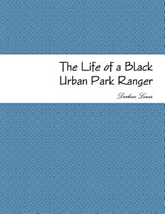 The Life of a Black Urban Park Ranger