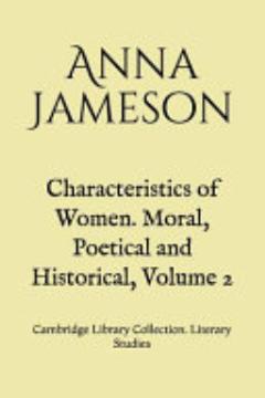 Characteristics of Women. Moral, Poetical and Historical, Volume 2