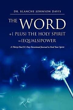 The Word +{ Plus} The Holy Spirit ={equals}POWER