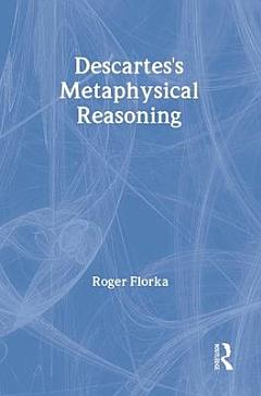 Descartes\'s Metaphysical Reasoning