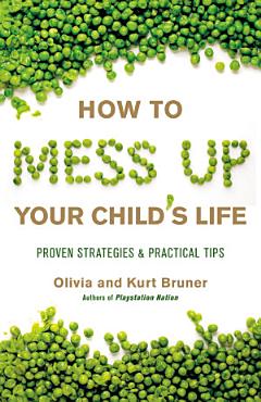 How to Mess Up Your Child\'s Life