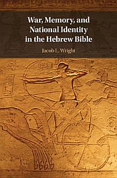 War, Memory, and National Identity in the Hebrew Bible