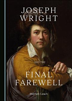 Joseph Wright and the Final Farewell