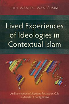 Lived Experiences of Ideologies in Contextual Islam