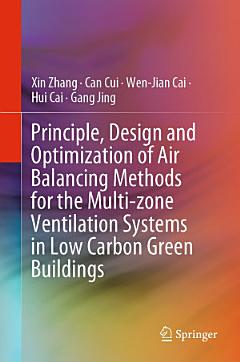 Principle, Design and Optimization of Air Balancing Methods for the Multi-zone Ventilation Systems in Low Carbon Green Buildings