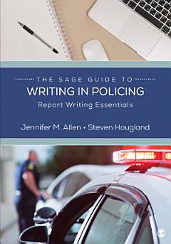 The SAGE Guide to Writing in Policing