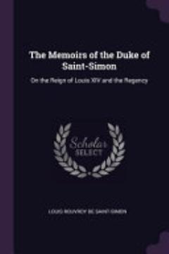 The Memoirs of the Duke of Saint-Simon