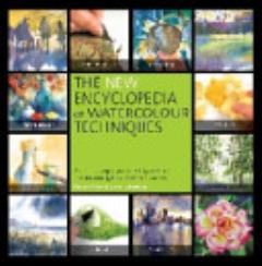 The New Encyclopedia of Watercolor Techniques