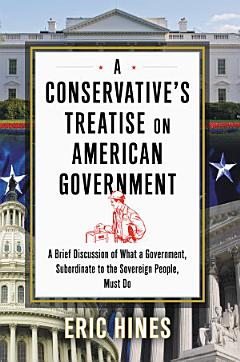 A Conservative\'s Treatise on American Government