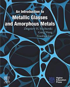 An Introduction to Metallic Glasses and Amorphous Metals