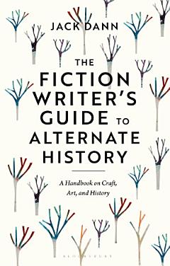 The Fiction Writer\'s Guide to Alternate History