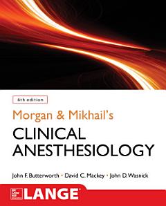 Morgan and Mikhail\'s Clinical Anesthesiology, 6th edition