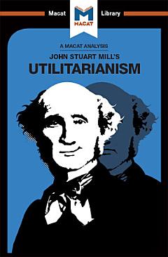 An Analysis of John Stuart Mills\'s Utilitarianism