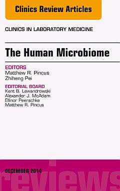 The Human Microbiome, An Issue of Clinics in Laboratory Medicine,