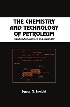 The Chemistry and Technology of Petroleum