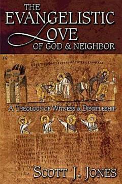 The Evangelistic Love of God & Neighbor